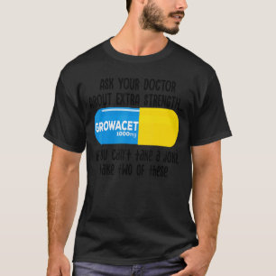 Frag Ihres Arztes über ein höheres Festigkeitswach T-Shirt
