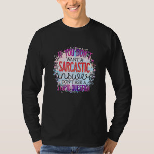 Frag keine dumme Frage und kein sarkastisches Elem T-Shirt