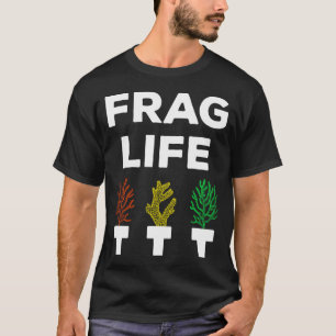 Frag Life Funny Aquarist Coral Reef Edition I T-Shirt