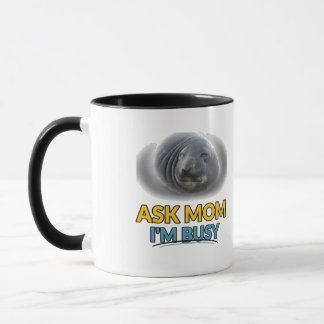 Frag Mama, ich bin beschäftigt Lustiger Siegel-Kom Tasse
