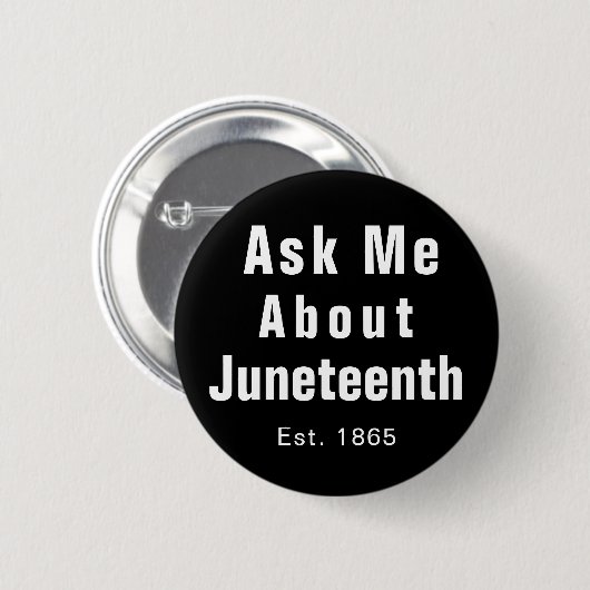Frag Me About Juneteenth Schwarz-weiß Button (Vorne & Hinten)