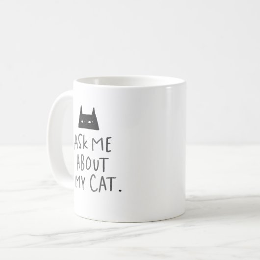 Frag Me About My Cat - lustige Katzenliebhaber Tas Kaffeetasse (Vorderseite Links)