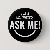 Frag Me Black Volunteer Abzeichen Pinback Button (Vorderseite)