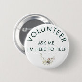 Frag me floral rustic Volunteer Button (Vorne & Hinten)