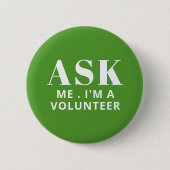 Frag Me Green Volunteer Button (Vorderseite)