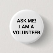 Frag Me Ich bin ein Volunteer Schwarz-weiß Button- Button (Vorderseite)