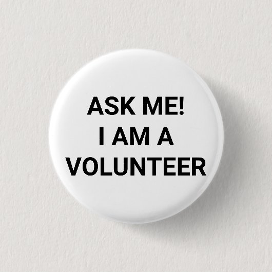 Frag Me Ich bin ein Volunteer Schwarz-weiß Button- Button (Vorderseite)
