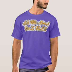 Frag Me Über Deez Nutz T-Shirt