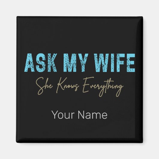 Frag meiner Ehefrau, sie weiß alles Funny Sprichwo Magnet (Vorne)