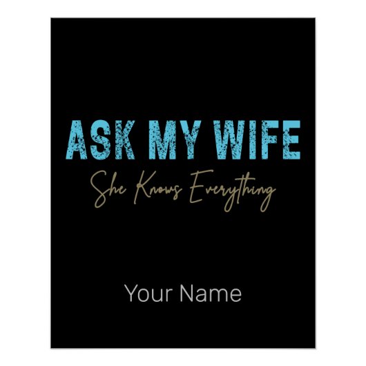 Frag meiner Ehefrau, sie weiß alles Funny Sprichwo Poster (Vorderseite)