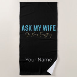 Frag meiner Ehefrau, sie weiß alles Funny Sprichwo Strandtuch