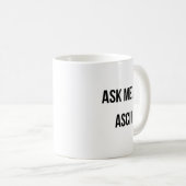 Frag mich in ASCII Kaffeetasse (VorderseiteRechts)