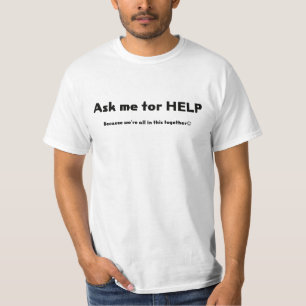 Frag mich nach HILFE T-Shirt