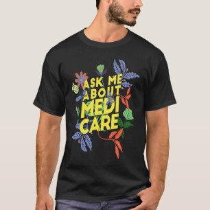 Frag mich nach Medicare Krankenversicherungs-Verka T-Shirt