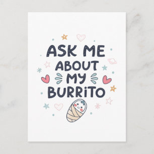 Frag mich nach meinem Burrito Süße Baby Kunst Einladungspostkarte
