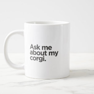 Frag mich nach meinem Corgi.' Lustiges Corgi-Elter Jumbo-Tasse