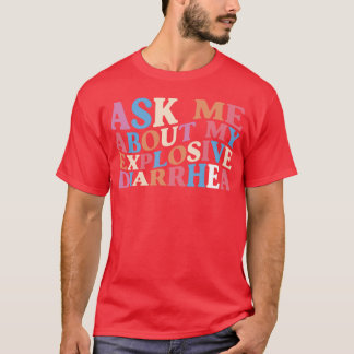 Frag mich nach meinem explosiven Durchfall kantige T-Shirt