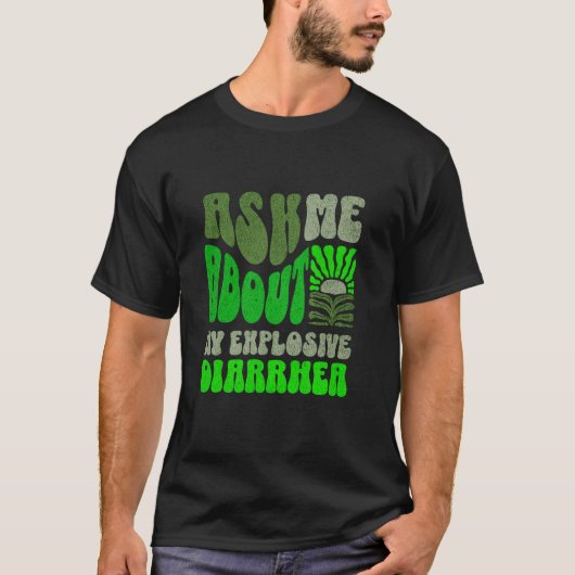 Frag mich nach meinem explosiven Durchfall Unangem T-Shirt (Vorderseite)