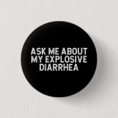 Frag mich nach meinem explosiven Durchfall Vintage Button (Vorderseite)