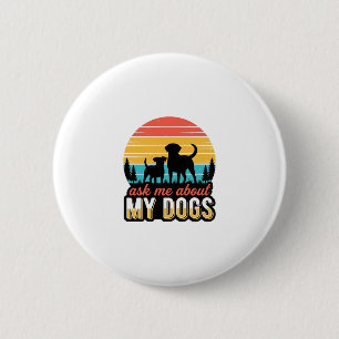 Frag mich nach meinem Hunde Vintage Hundeliebhaber Button