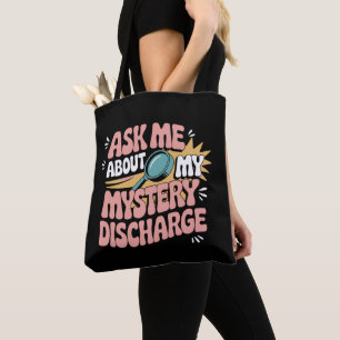 Frag mich nach meinem mysteriösen Ausfluss Peinlic Tasche