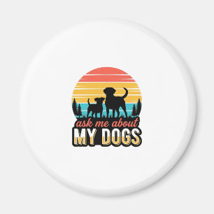 Frag mich nach meinen Hunden Vintage Hundeliebhabe Magnet