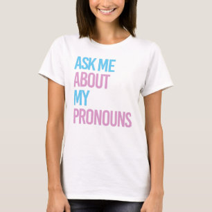 Frag mich nach meinen Pronomen T-Shirt