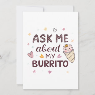 Frag mich nach meiner Burrito Süße Baby Kunst Einladung
