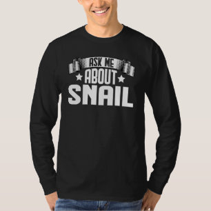 Frag mich nach Schnecke Schnecke T-Shirt