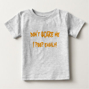 Frag mich nicht, dass ich leicht gekackt habe! baby t-shirt
