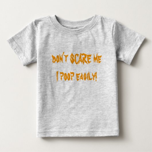 Frag mich nicht, dass ich leicht gekackt habe! baby t-shirt (Vorderseite)