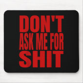 Frag Mich Nicht  Mousepad (Vorne)