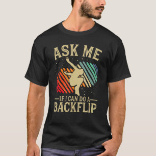 Frag mich, ob ich einen Backflip machen kann Free T-Shirt