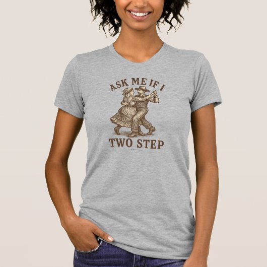 Frag mich, ob ich Two-Step - T-Shirt (Vorderseite)