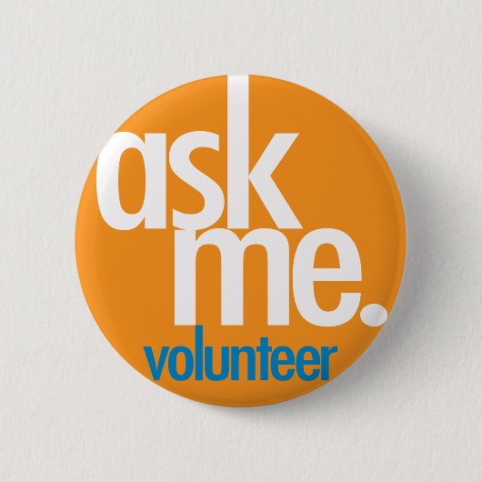 Frag mich. Orangefarbener Freiwilligen-Button Button (Vorderseite)