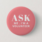 Frag mich Pink Freiwilligen-Button Button (Vorderseite)