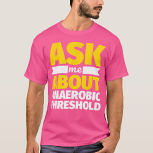 Frag Mich Über Anaerobe Schwelle Lustiges Gewichth T-Shirt