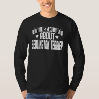 Frag mich über Bedlington Terrier Hund T-Shirt