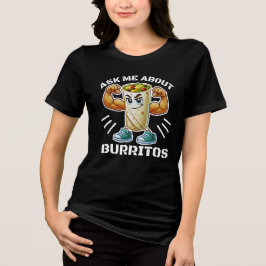Frag mich über Burritos Tri-Blend Shirt