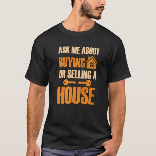 Frag mich über den Kauf oder Verkauf eines Hauses  T-Shirt (Vorderseite)