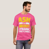 Frag Mich Über Dynamisches Stretching Lustiges Gew T-Shirt (Vorne ganz)