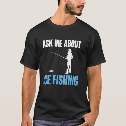 Frag mich über Eisangeln T-Shirt (Vorderseite)