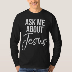 Frag mich über Jesus Vintage Glaube Christlich Got T-Shirt