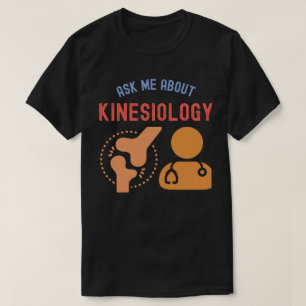 Frag mich über Kinesiologie, Kinesiologe T-Shirt