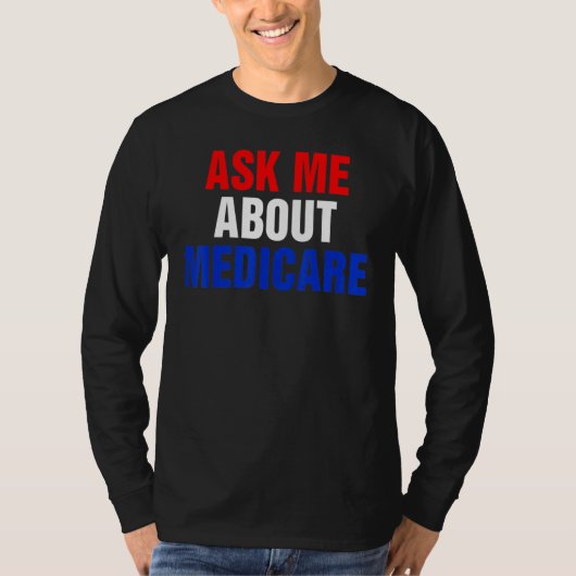 frag mich über Medicare T-Shirt (Vorderseite)