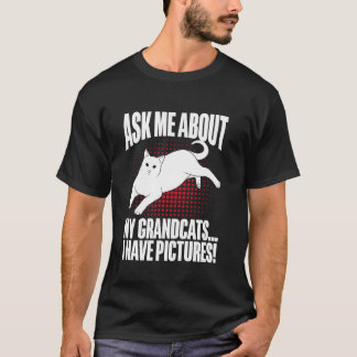 Frag mich über meine Enkelkatzen ich habe Bilder K T-Shirt