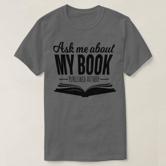 Frag mich über meinen Buch Veröffentlichter Autor T-Shirt (Design vorne)