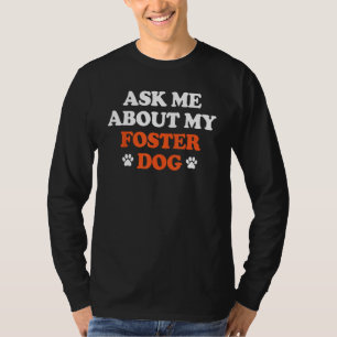 Frag mich über meinen Pflegehund Tierschutz Freiwi T-Shirt