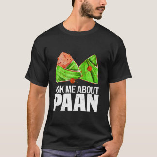 Frag mich über Paan Meetha Paan Indisches Essen T-Shirt