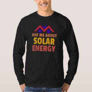 Frag mich über Solarenergie-Installationsmonteure T-Shirt
